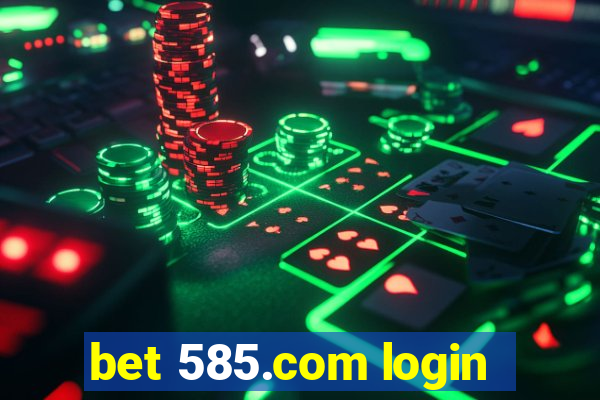 bet 585.com login